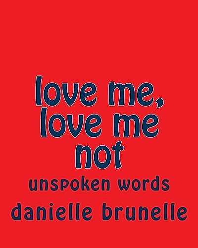 love me, love me not (unspoken words)