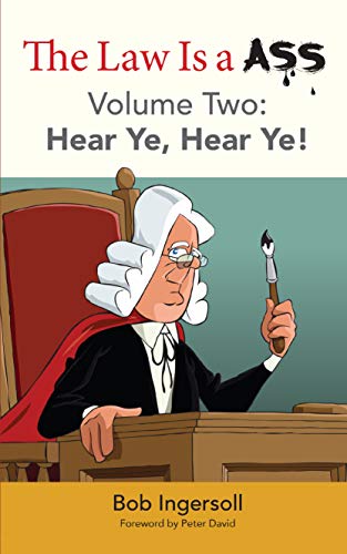  The Law Is a Ass: Hear Ye, Hear Ye! [Volume Two] (English Edition) PDF