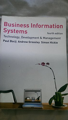 Business Information Systems: Technology, Development and Management for the E-Business (4th Edition)