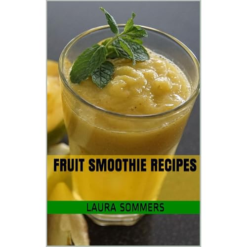 Fruit Smoothie Recipes Audiobook By Laura Sommers cover art