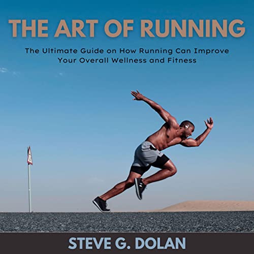 The Art of Running (Authored by Steve G. Dolan) episode artwork