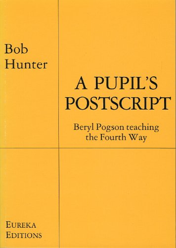 A PUPIL'S POSTSCRIPT: Beryl Pogson teaching the FourthWay (English Edition)