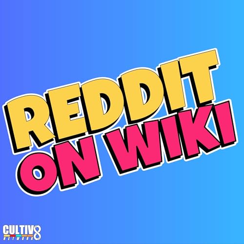 Reddit On Wiki Podcast Por Cultiv8 Podcast Network arte de portada