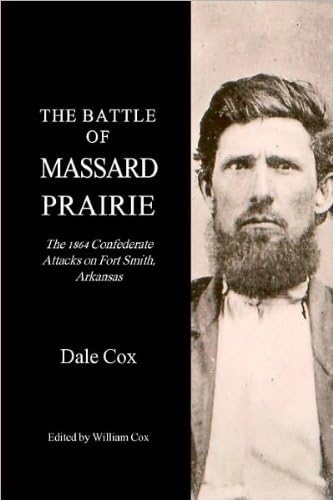 The Battle of Massard Prairie, Arkansas: The 1864 Confederate Attacks on Fort Smith