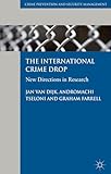 The International Crime Drop: New Directions in Research (Crime Prevention and Security Management)