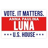 Anna Paulina Luna for Us House 2026 Sticker Car Bumper Election Matters Vote Race November