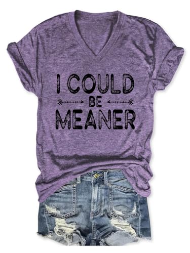 I Could Be Meaner Shirt Women Short Sleeve Sarcastic Trendy T Shirt V Neck Funny Quote Tshirt Sarcasm Saying Tops Purple