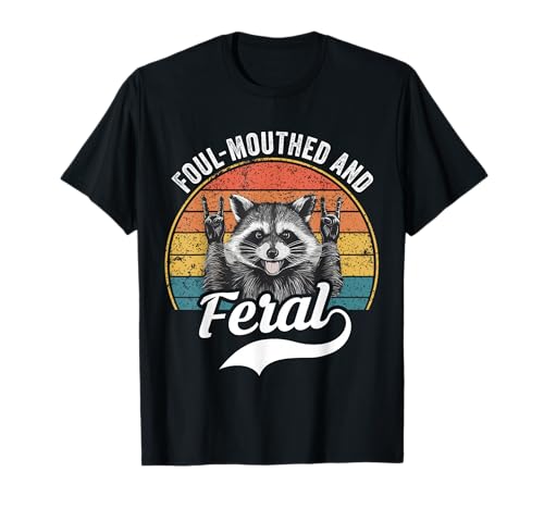 Foul Mouthed and Feral Raccoon Summer Meme Joke T-Shirt