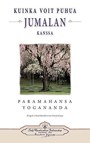 Kuinka voit puhua Jumalan kanssa - How You Can Talk With God (Finnish) (Finnish Edition)