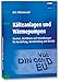 Produktbild Kälteanlagen und Wärmepumpen: Normen, Richtlinien und Verordnungen für Herstellung, Bereitstellung und Betrieb