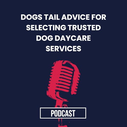 Dogs Tail Advice for Selecting Trusted Dog Daycare Services