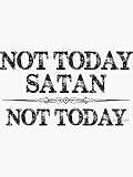 Not Today Satan Not Today Tshirt for Women Men & Kids Sticker - Sticker Graphic -Stickers for Hydroflask Water Bottles Laptop Computer Skateboard, Waterproof Decal Stickers