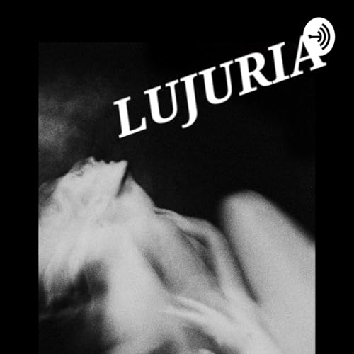 LUJURIA : ASMR y Relatos Eróticos Podcast Por Sebastian David Ledezma Hdez. capa