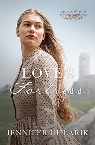 Love's Fortress (By: Jennifer Uhlarik)