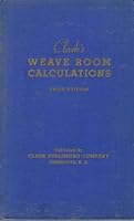 Clark's Weave Room Calculations - Third Edition B004ZG3RD2 Book Cover