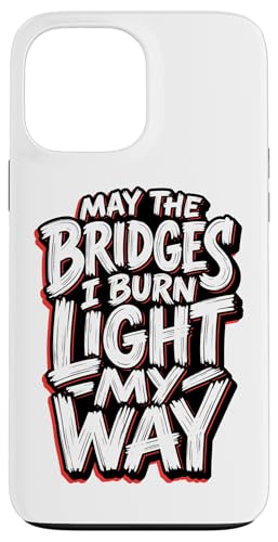 May The Bridges I Burn Light My Way �G�b�W�̌������Ԃ��O�����W ���p �X�}�z�P�[�X iPhone 13 Pro Max �p