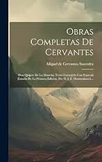 Obras Completas De Cervantes: Don Quijote De La Mancha. Texto Corregido Con Especial Estudio De La Primera Edicion, Por D. J. E. Hartzenbusch...