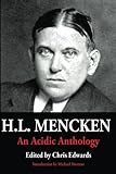 H.L. Mencken: An Acidic Anthology