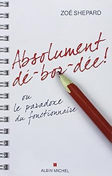 Paperback Absolument Dé-Bor-Dée !: Ou Le Paradoxe Du Fonctionnaire [French] Book