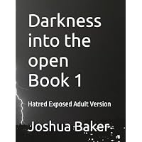Darkness into the open Book 1