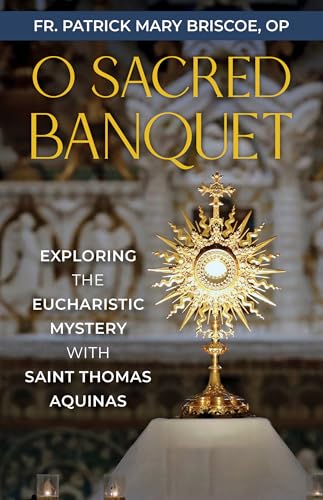 O Sacred Banquet: Exploring the Eucharistic Mystery with Saint Thomas