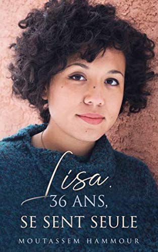 Lisa, 36 ans, se sent seule (French Edition)