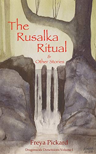 The Rusalka Ritual and Other Stories (Dragonscale Dimensions)