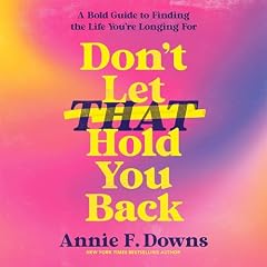 Don't Let That Hold You Back Audiolibro Por Annie F. Downs arte de portada