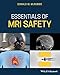 Essentials of MRI Safety