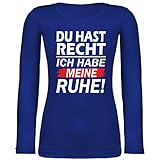 Du hast Recht und ich meine Ruhe T-Shirt: Cooles Statement Motiv, passt auch perfekt auf einen Pullover oder einen Turnbeutel