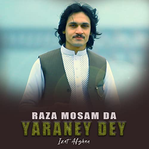 Mosam Raza Raza Mosam Da Yaraney Dey de Izat Afghan no Amazon Music Unlimited