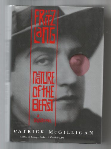 Fritz Lang: Nature of the Beast, A Biography 0321132475 Book Cover
