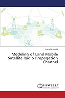 Modeling of Land Mobile Satellite Radio Propagation Channel 365968256X Book Cover