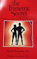 The trimetric secret: A complete program for permanent weight loss and a healthier lifestyle 0934249016 Book Cover