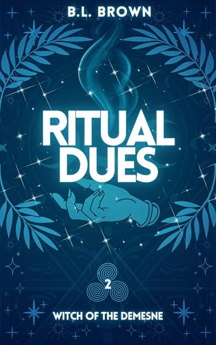 Ritual Dues: A Witchy Urban Fantasy Romance (Witch of the Demesne Book 2)