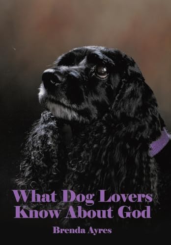 What Dog Lovers Know About God