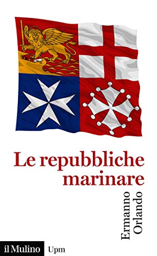 Le repubbliche marinare (Universale paperbacks Il Mulino) (Italian Edition)