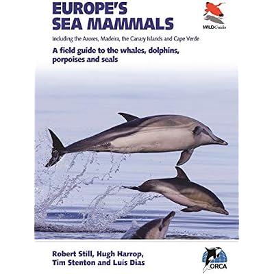 Europe's Sea Mammals Including the Azores, Madeira, the Canary Islands and Cape Verde