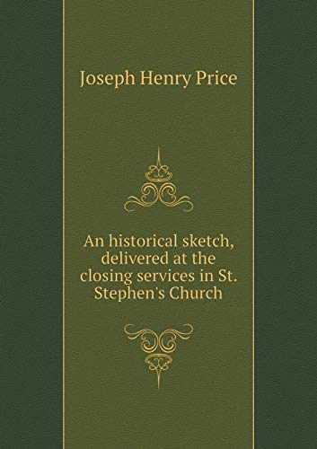An historical sketch, delivered at the closing ... 5519229309 Book Cover