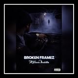  Broken Framez. [Explicit]