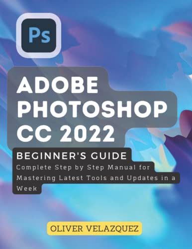 [Update 2023] Adobe Photoshop CC 2022 Beginner's...