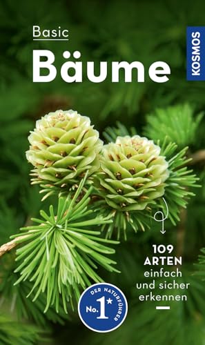 BASIC Bäume: 109 Arten einfach und sicher erkennen - In drei Schritten zur richtigen Art (Kosmos-Naturführer Basics)