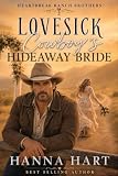 Lovesick Cowboy's Hideaway Bride: A Billionaire Cowboy Runaway Bride Sweet Romance (Heartbreak Ranch Brothers Book 2) (English Edition)