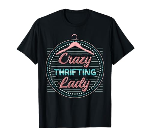 Thrifting Secondhand Items Store Garage Sale Lady Thrifter T-Shirt
