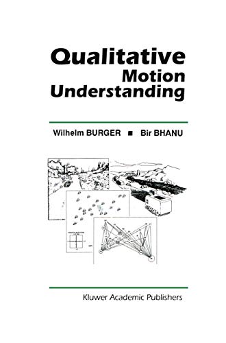 Qualitative Motion Understanding (The Springer International Series in Engineering and Computer Science, 184)