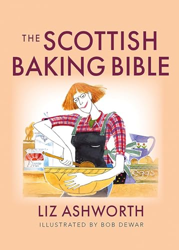 The Scottish Baking Bible (Birlinn Food Bibles)