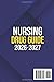 NURSING DRUG GUIDE NEW EDITION: The Complete Nurse’s Handbook to Medications, Dosages, Side Effects, and Safe Administration for Clinical Practice and Exam Prep
