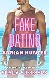 Fake Dating Adrian Hunter: A Spicy Enemies to Lovers, Fake Relationship Romance (Celebrity Fake Dating Book 1) (English Edition)