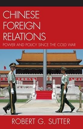 Chinese Foreign Relations: Power and Policy since the Cold War (Asia in World Politics)