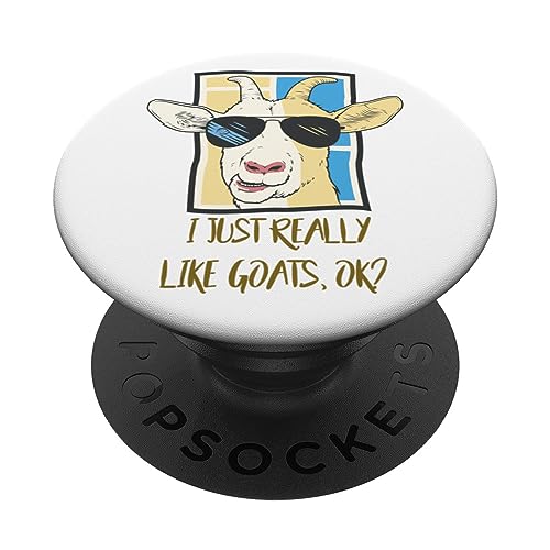 Funny Goat Sunglasses Gifts I Just Really Like Goats Ok PopSockets Swappable PopGrip